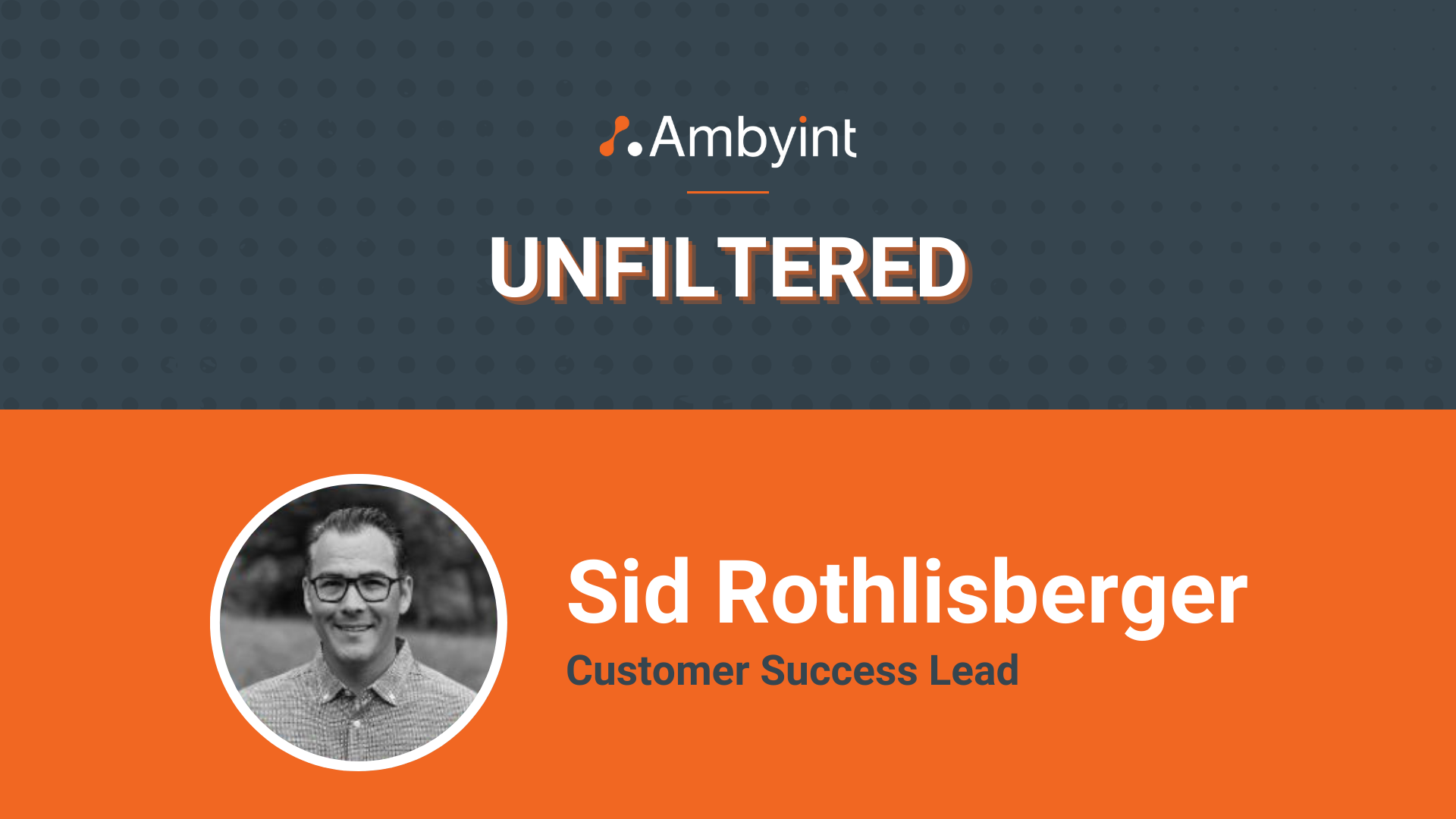 Sid Rothlisberger - Ambyint Unfiltered